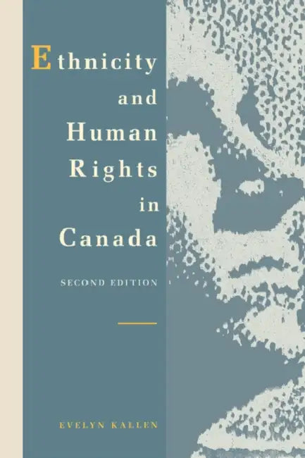 Ethnicity and Human Rights in Canada by Evelyn Kallen