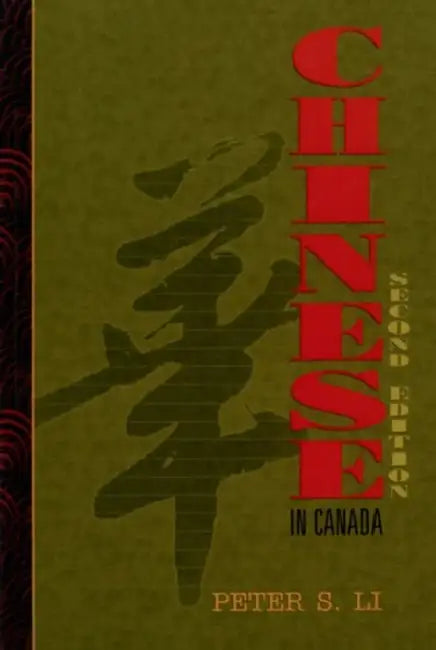 Chinese in Canada: Second Edition by Peter S. Li