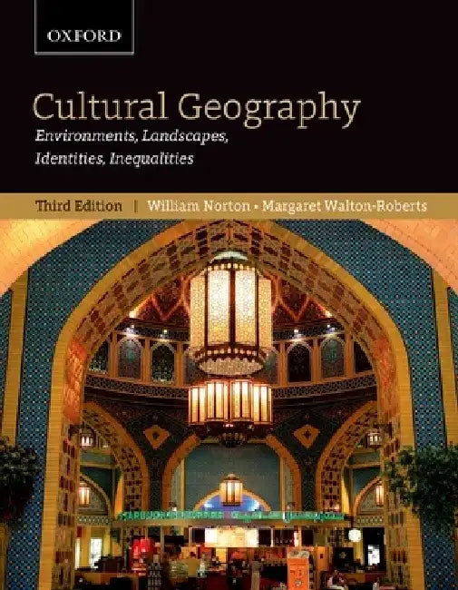 Cultural Geography: Environments Landscapes Identities Inequalities Third Edition by Norton, William