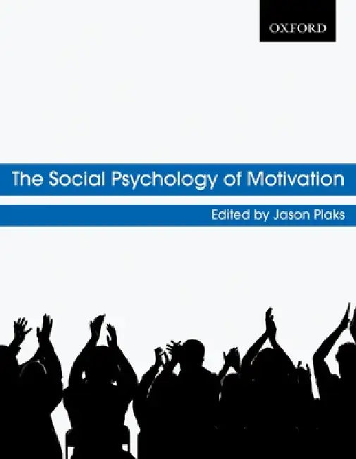 The Social Psychology of Motivation by Jason Plaks