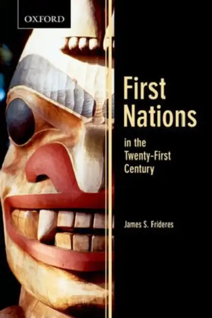 First Nations in the Twenty-First Century by James S. Frideres