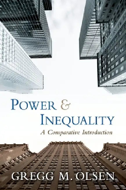 Power & Inequality: A Comparative Introduction by Gregg M. Olsen