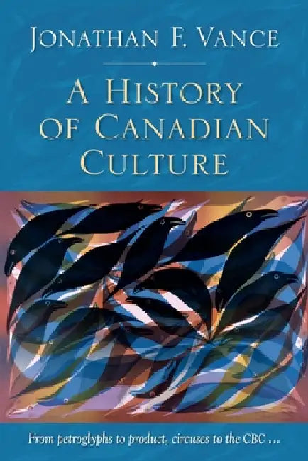 History of Canadian Culture by Jonathan F. Vance