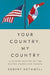 Your Country, My Country: A Unified History of the United States and Canada by Robert Bothwell