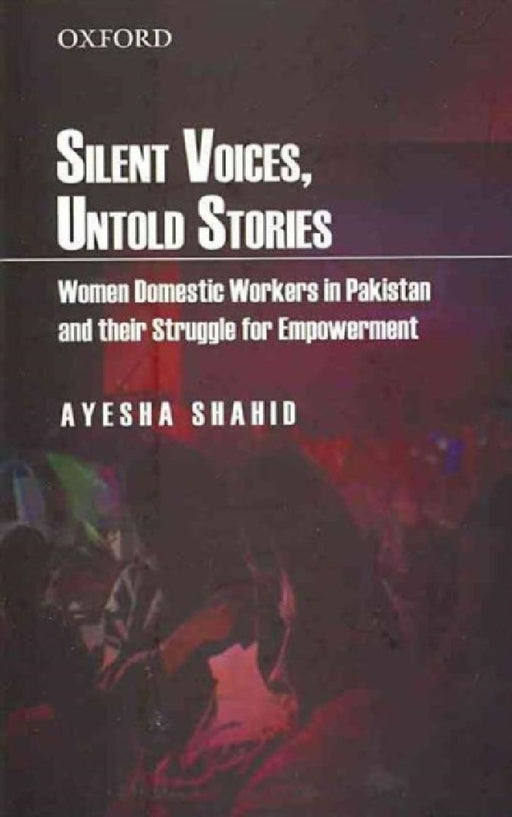 Silent Voices, Untold Stories : Untold Stories by Ayesha Shahid