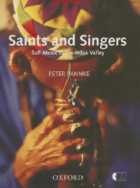 Saints and Singers: Sufi Music in the Indus Valley by Peter Pannke