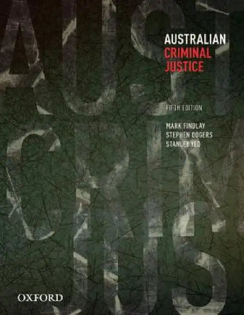 Australian Criminal Justice by Mark Findlay, Stephen Odgers, Stanley Yeo