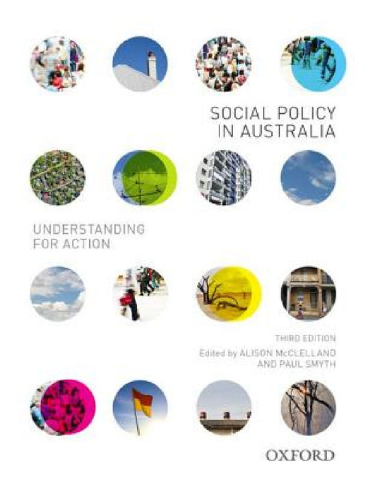 Social Policy in Australia: Understanding for Action by Alison McClelland, Paul Smyth