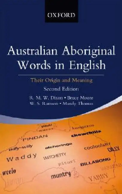 Australian Aboriginal Words in English: Their Origin and Meaning by R. M. W. Dixon, Bruce Moore, Mandy Thomas