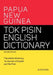 Papua New Guinea Tok Pisin English Dictionary by Craig Alan Volker