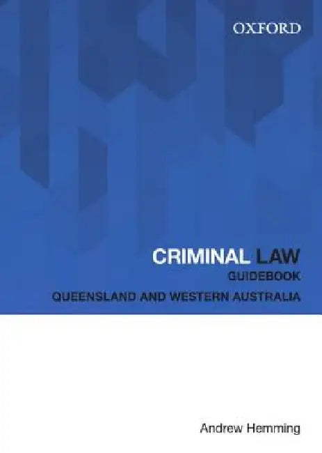 Criminal Law Guidebook: Queensland and Western Australia by Andrew Hemming