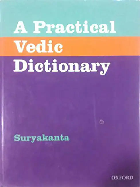 A Practical Vedic Dictionary by Suryakanta