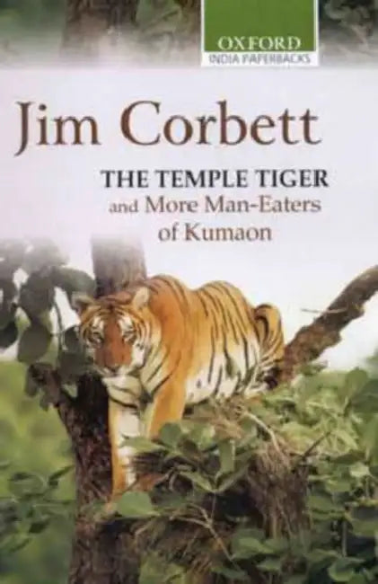 The Temple Tiger And More Man-Eaters Of Kumaon by Corbett  Jim