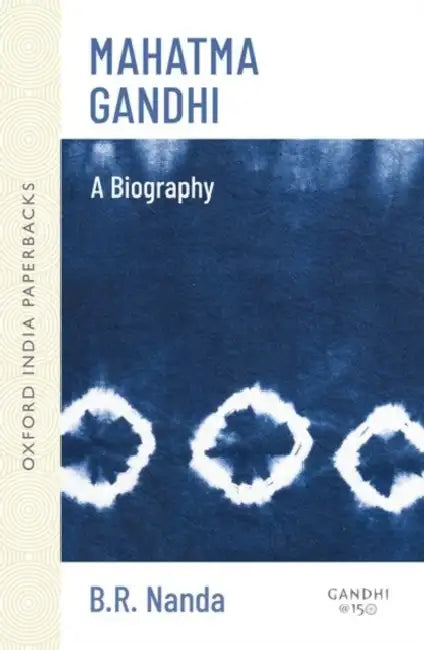 Mahatma Gandhi : A Biography by Nanda B.R.