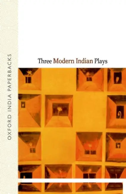 Three Modern Indian Plays by Girish Karnad/Badal Sircar/Vijay Tendulkarln/Badal Sircar/Vijay Tendulkar