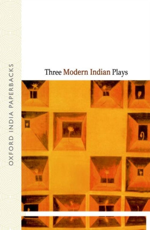 Three Modern Indian Plays by Girish Karnad/Badal Sircar/Vijay Tendulkarln/Badal Sircar/Vijay Tendulkar