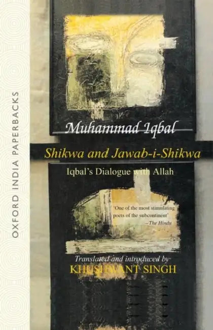 Shikwa And Jawab-I-Shikwa (Complaint And Answer) by Iqbal (Translated By Khushwant Singh)