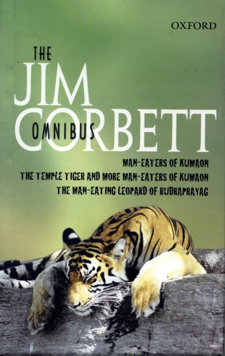 The Jim Corbett Omnibus : Man-eaters of Kumaon, Man-eating Leopard of Rudraprayag by Corbett Jim