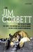 The Jim Corbett Omnibus : Man-eaters of Kumaon, Man-eating Leopard of Rudraprayag by Corbett Jim
