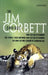 The Jim Corbett Omnibus : Man-eaters of Kumaon, Man-eating Leopard of Rudraprayag by Corbett Jim