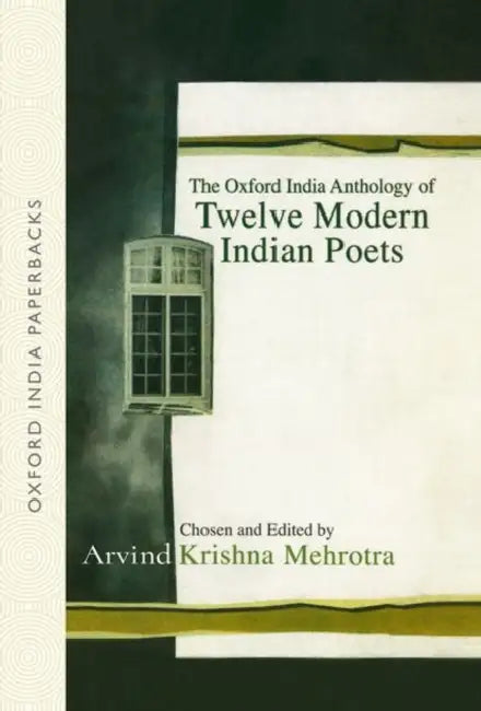 The Oxford India Anthology of Twelve Modern Indian Poets by Mehrotra  Arvind Krishna
