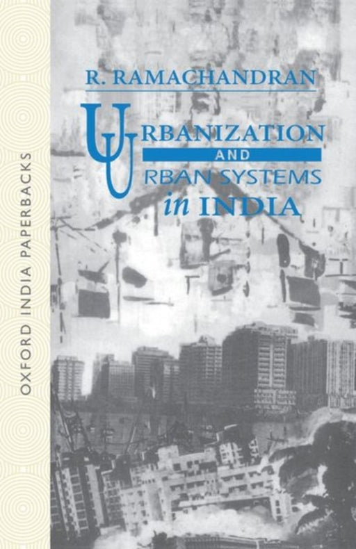 Urbanization and Urban Systems in India by Ramachandran R
