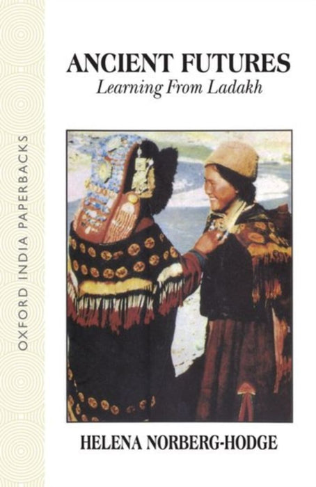 Ancient Futures (Oip) Learning From Ladakh by Norberg-Hodge Helena