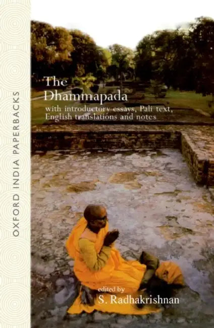 The Dhammapada With Introductory Essays, Pali Text, English Translation and Notes by Radhakrishnan S