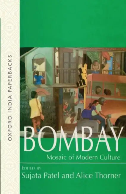 Bombay Mosaic Of Modern Culture by Sujata Patel & Alice Thorner/Alice Thorner