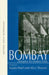 Bombay Metaphor For Modern India by Sujata Patel & Alice Thorner/Alice Thorner