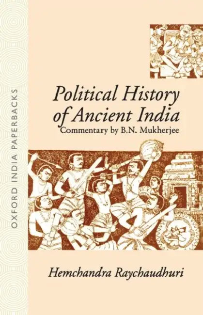 Political History Of Ancient India From the Accession of Parikshit to the Extinction of the Gupta Dynasty by Raychaudhari Hemchandra & B.N.Mukherjee/B. N. Mukherjee