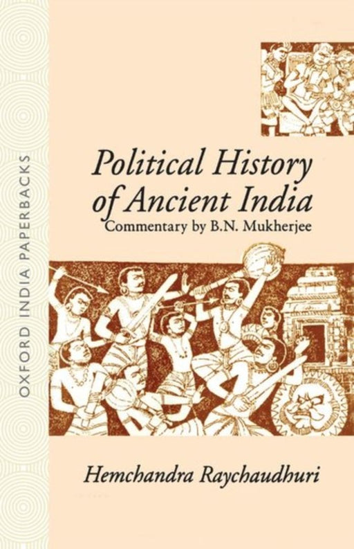 Political History Of Ancient India From the Accession of Parikshit to the Extinction of the Gupta Dynasty by Raychaudhari Hemchandra & B.N.Mukherjee/B. N. Mukherjee