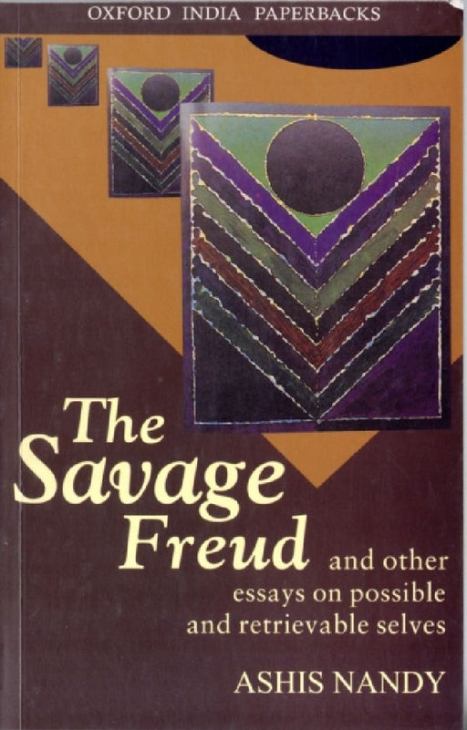 The Savage Freud by Nandy  Ashis
