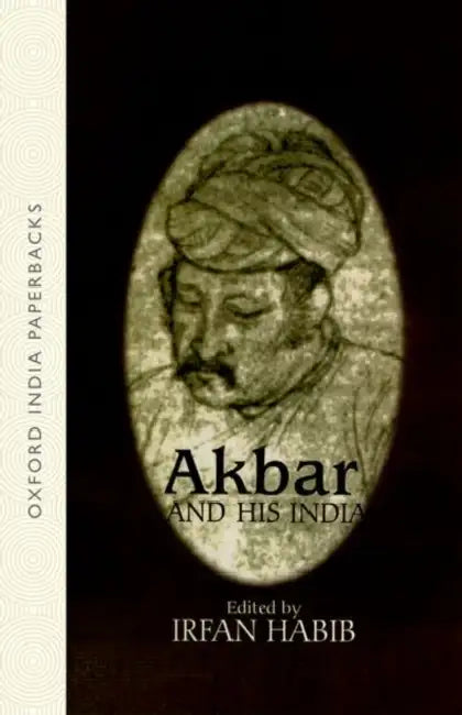 Akbar And His India by Habib  Irfan