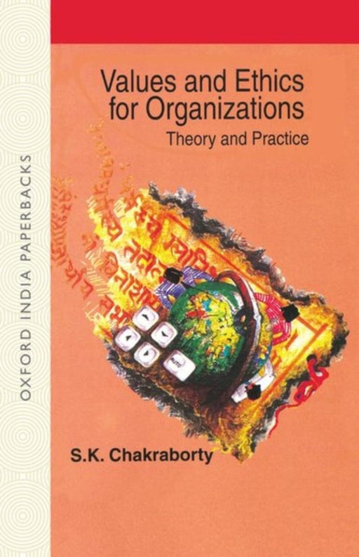 Values And Ethics For Organizations Theory and Practices by Chakraborty S K