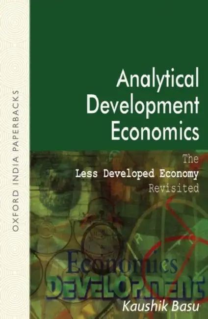 Analytic Development Economics: The Less Developed Economy by Basu  Kaushik