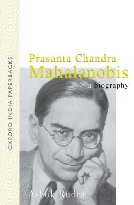 Prasanta Chandra Mahalanobis A BIOGRAPHY (OIP) by Rudra A