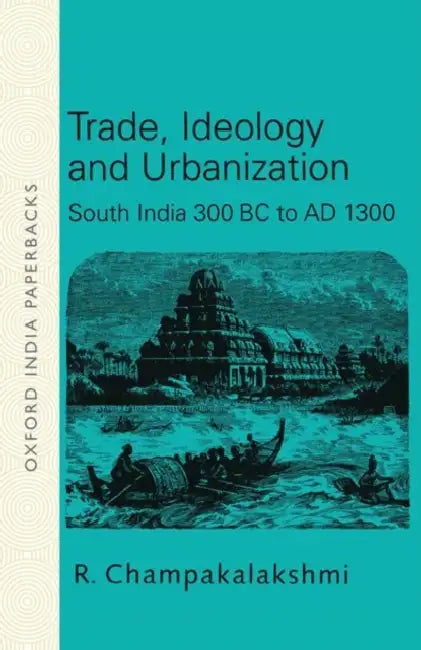 Trade, Ideology and Urbanization : by Champaklakshmi R