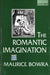 The Romantic Imagination by Bowra  Sir Maurice