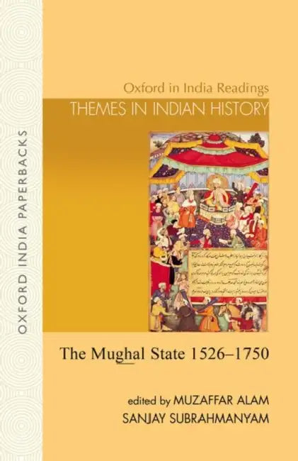 The Mughal State, 1526-1750 1526-1750 by Alam Muzaffar & Subrahmanyam Sanjay (Editors)/Sanjay Subrahmanyam