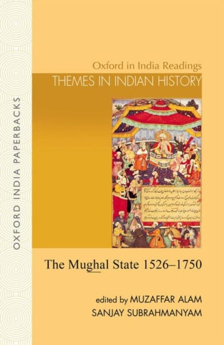 The Mughal State, 1526-1750 1526-1750 by Alam Muzaffar & Subrahmanyam Sanjay (Editors)/Sanjay Subrahmanyam