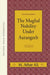 The Mughal Nobility Under Aurangzeb : by Ali M. Athar
