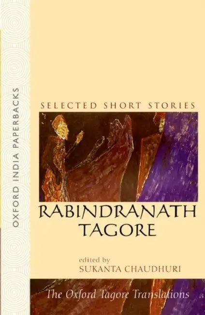 Selected Short Stories Rabrindranath Tagore by Tagore Rabindranath (Edited By Sukanta Chaudhuri)