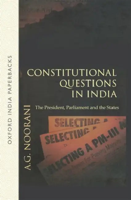 Constitutional Questions in India by Noorani A.G.