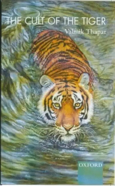 The Cult Of The Tiger by Thapar Valmik