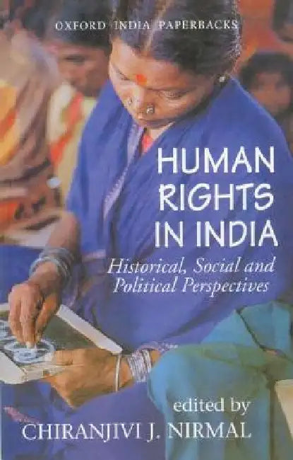 Human Rights In India : Historical, Social, and Political Perspectives