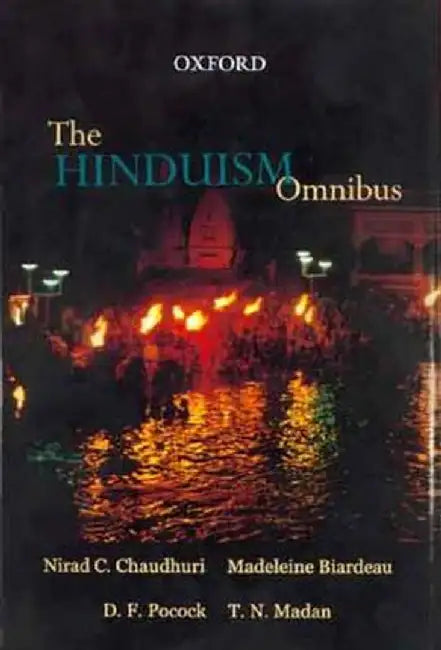 The Hinduism Omnibus by Biardeau M,  Brockington J.L.,  Madan T.N., Chaudhuri Nirad (Eds), Madeleine Biardeau, D.F. Pocock