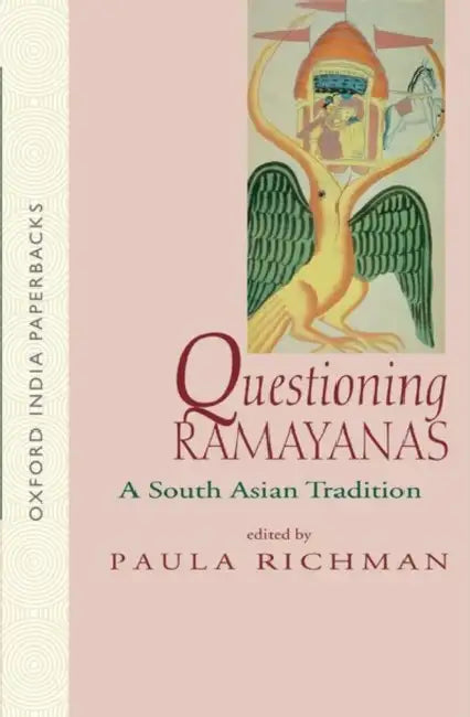 Questioning Ramayanas - A South Asian Tradition A South Asian Tradition by Richman Paula (Editor)