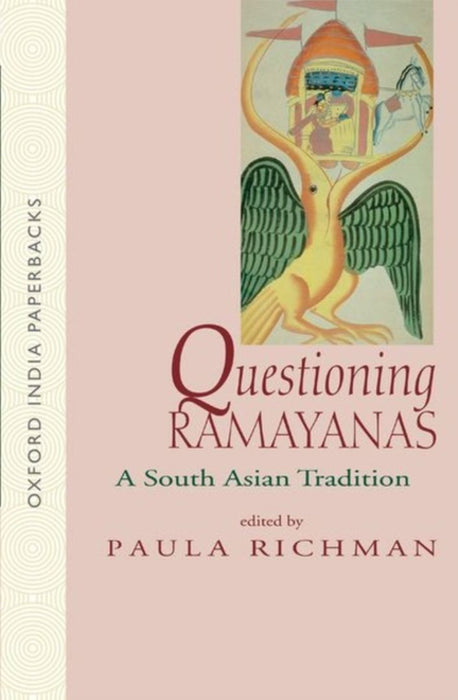 Questioning Ramayanas - A South Asian Tradition A South Asian Tradition by Richman Paula (Editor)