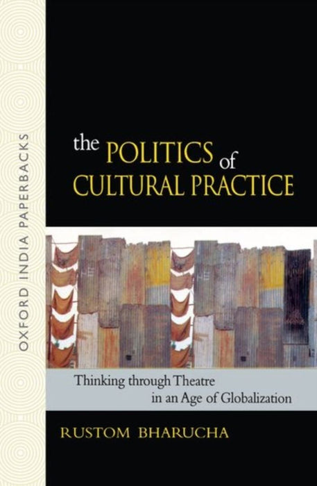 Politics Of Cultural Practice by Bharucha Rustom